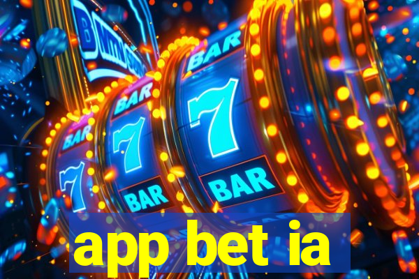 app bet ia